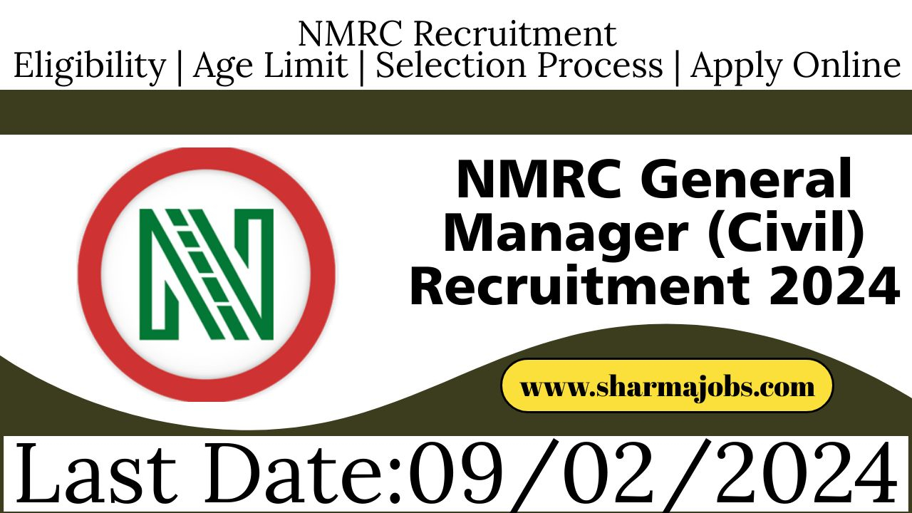 NMRC General Manager (Civil) Recruitment 2024