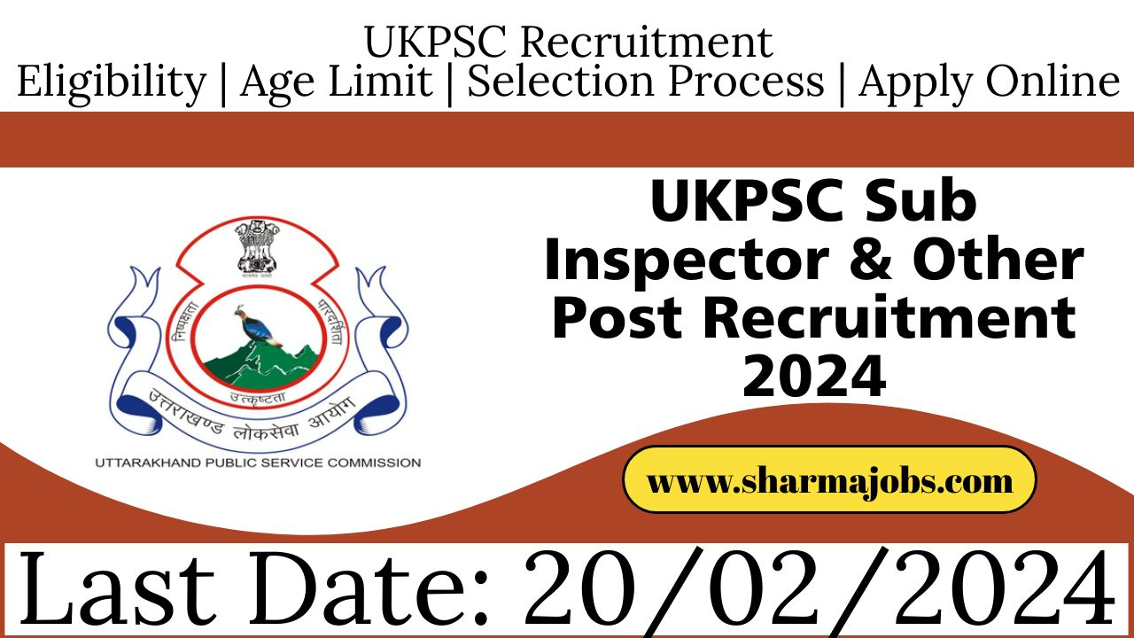 UKPSC Sub Inspector & Other Post Recruitment 2024