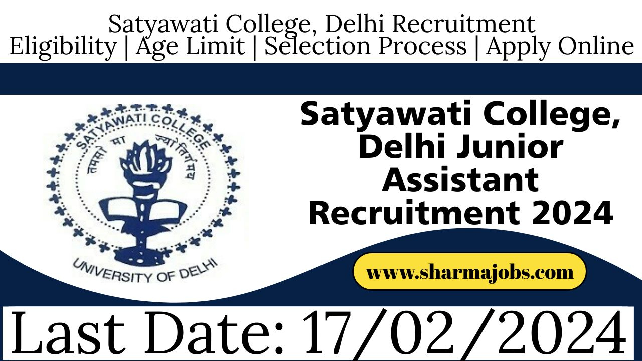 Satyawati College, Delhi Junior Assistant Recruitment 2024