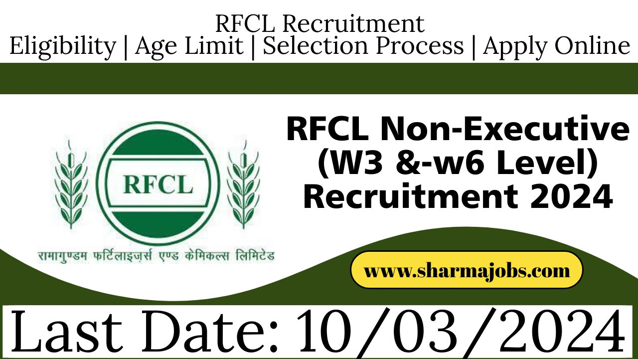 RFCL Non-Executive (W3 &-w6 Level) Recruitment 2024