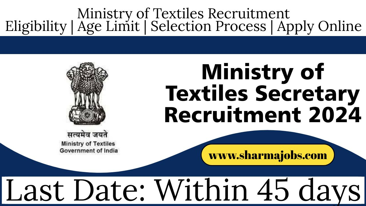 Ministry of Textiles Secretary Recruitment 2024