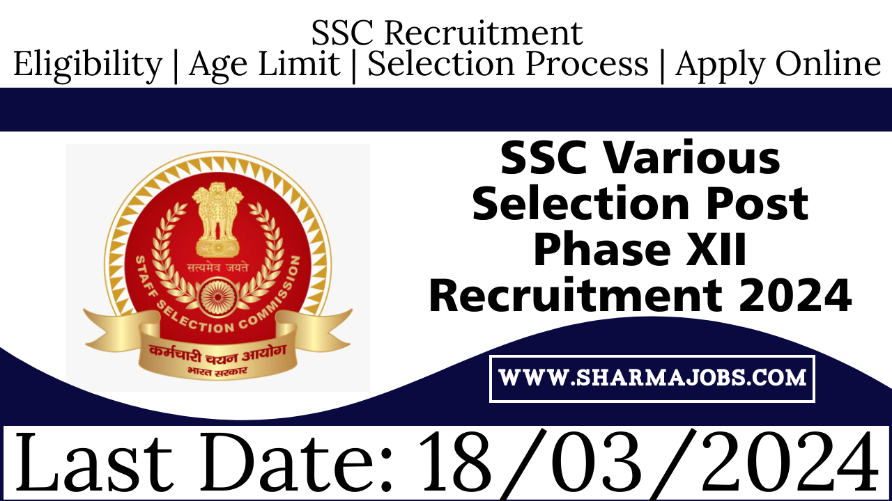 SSC Various Selection Post Phase XII Recruitment 2024
