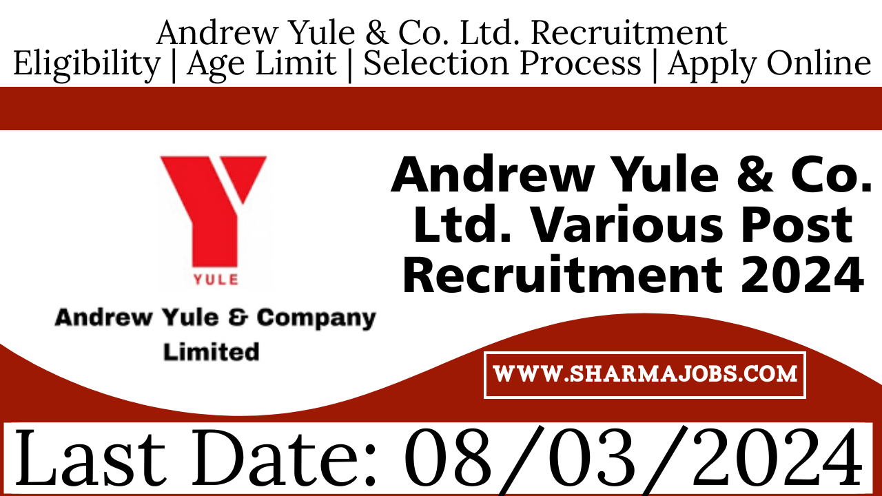 Andrew Yule & Co. Ltd.  Various Post Recruitment 2024