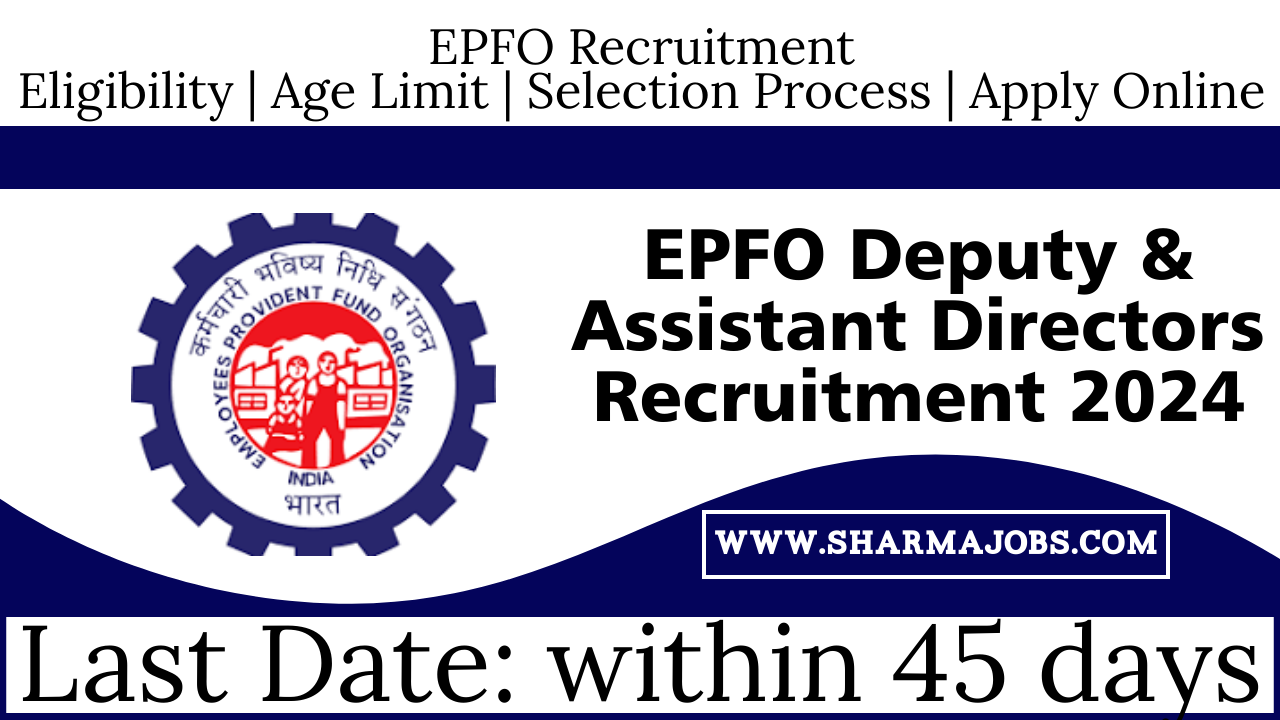 EPFO Deputy & Assistant Directors Recruitment 2024
