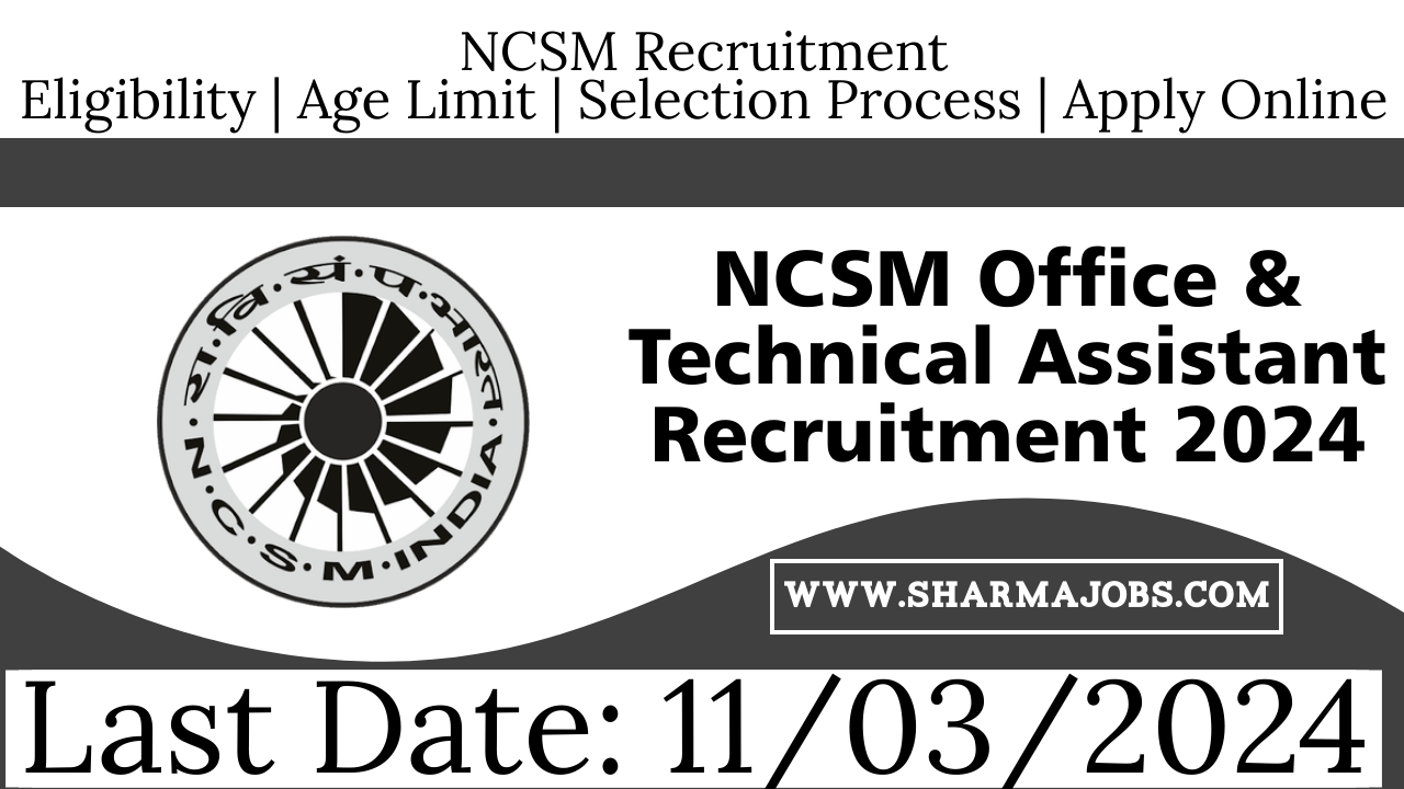 NCSM Office & Technical Assistant Recruitment 2024