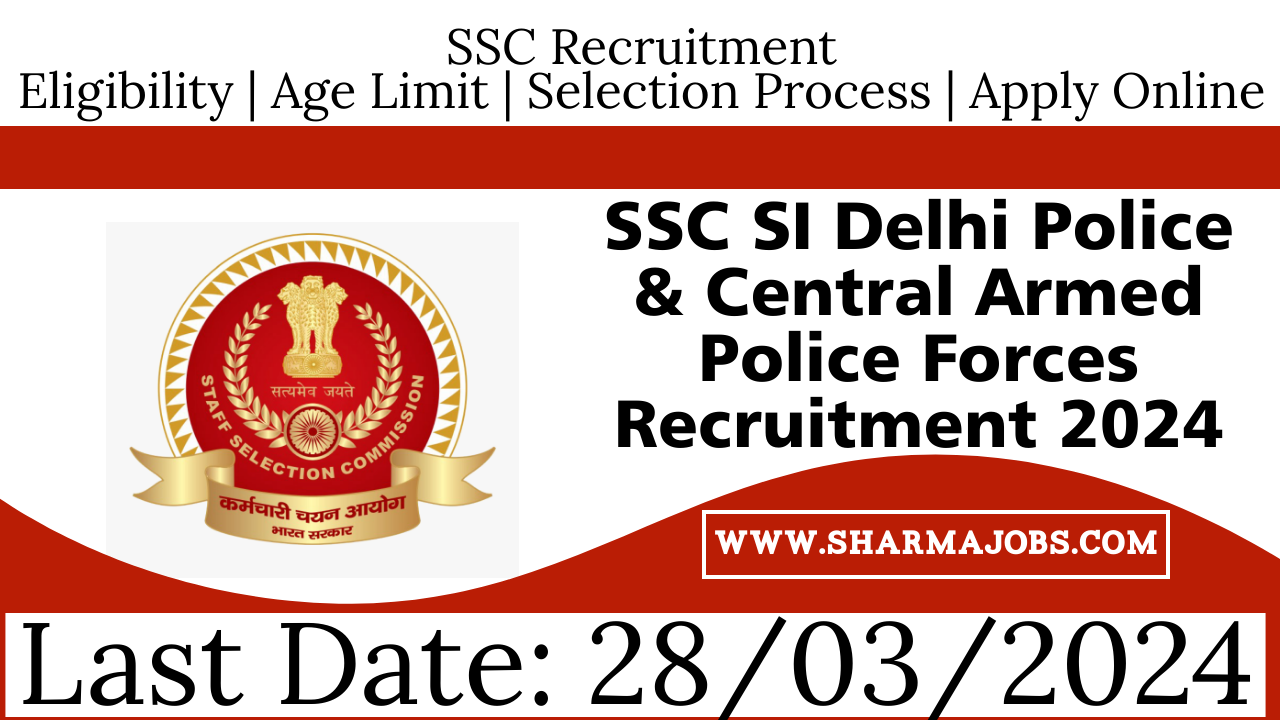 SSC SI Delhi Police & Central Armed Police Forces Recruitment 2024
