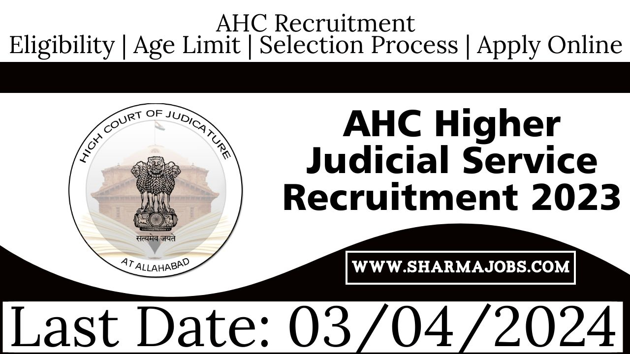 AHC Higher Judicial Service Recruitment 2023