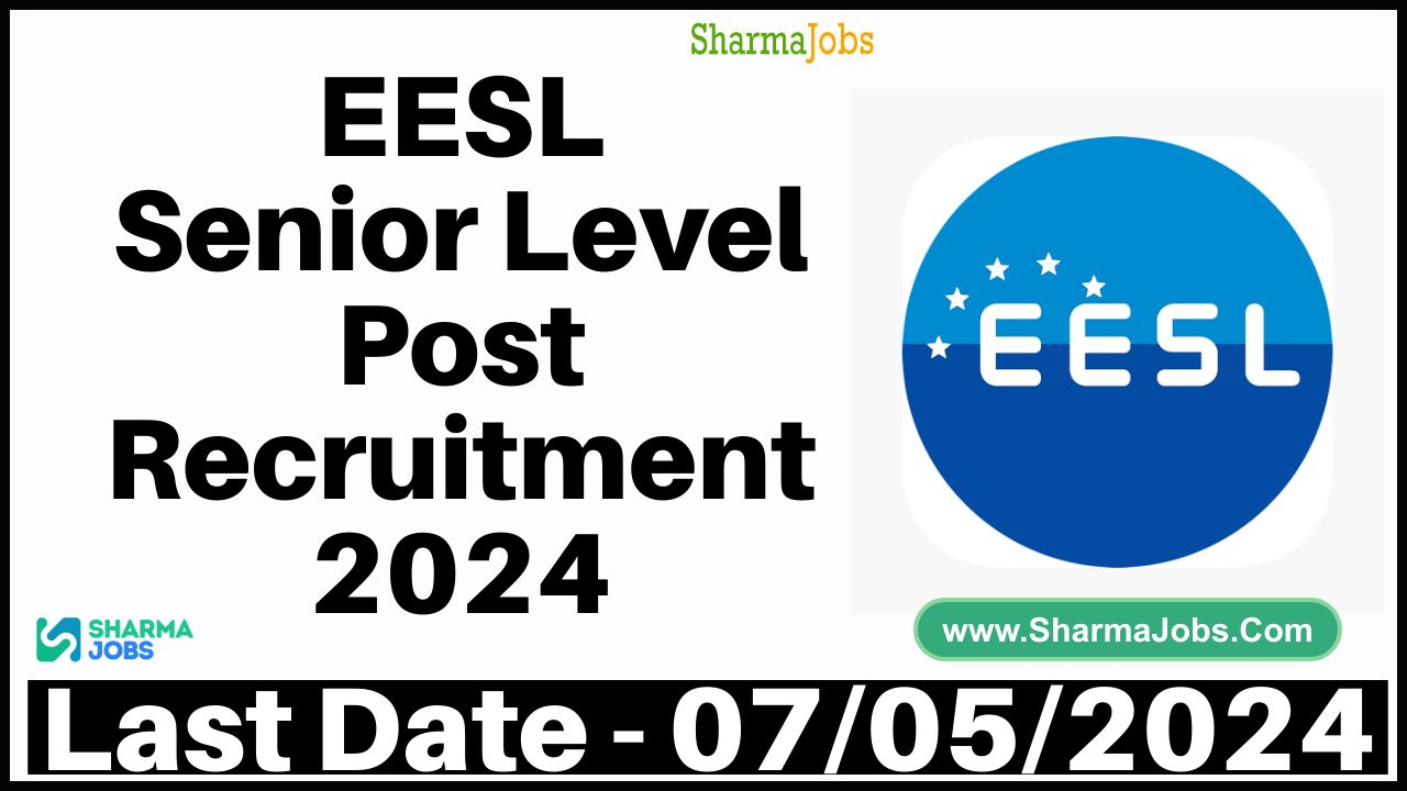 EESL Senior Level Posts Recruitment 2024
