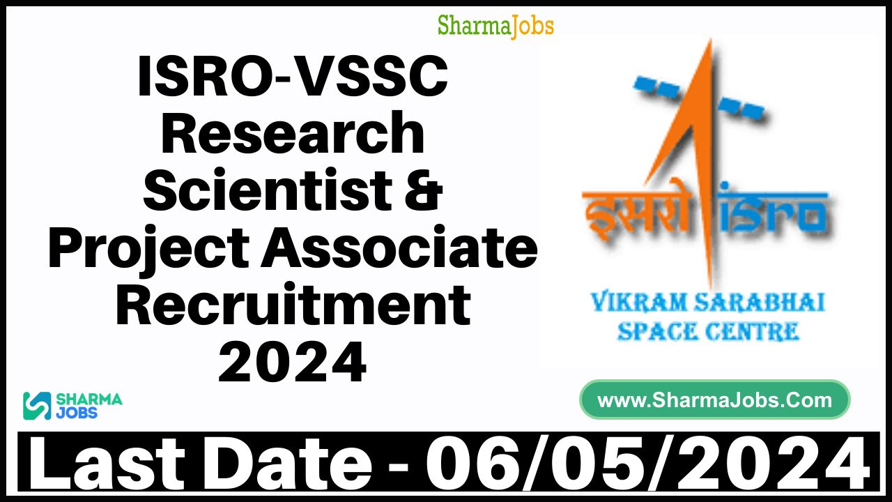 ISRO-VSSC Research Scientist & Project Associate Recruitment 2024