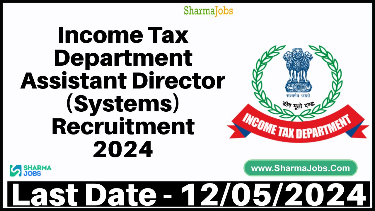 Income Tax Department Assistant Director (Systems) Recruitment 2024