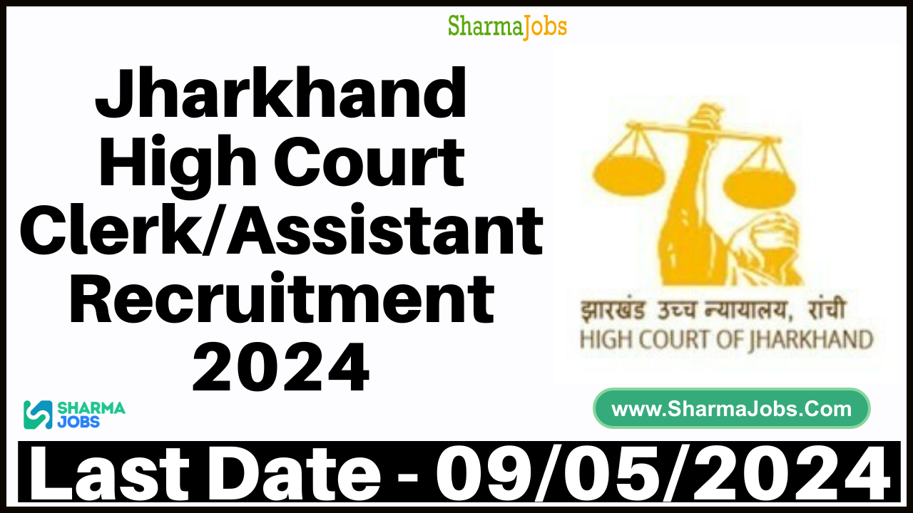 Jharkhand High Court Clerk/Assistant Recruitment 2024