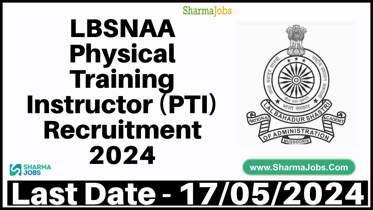 LBSNAA Physical Training Instructor (PTI) Recruitment 2024