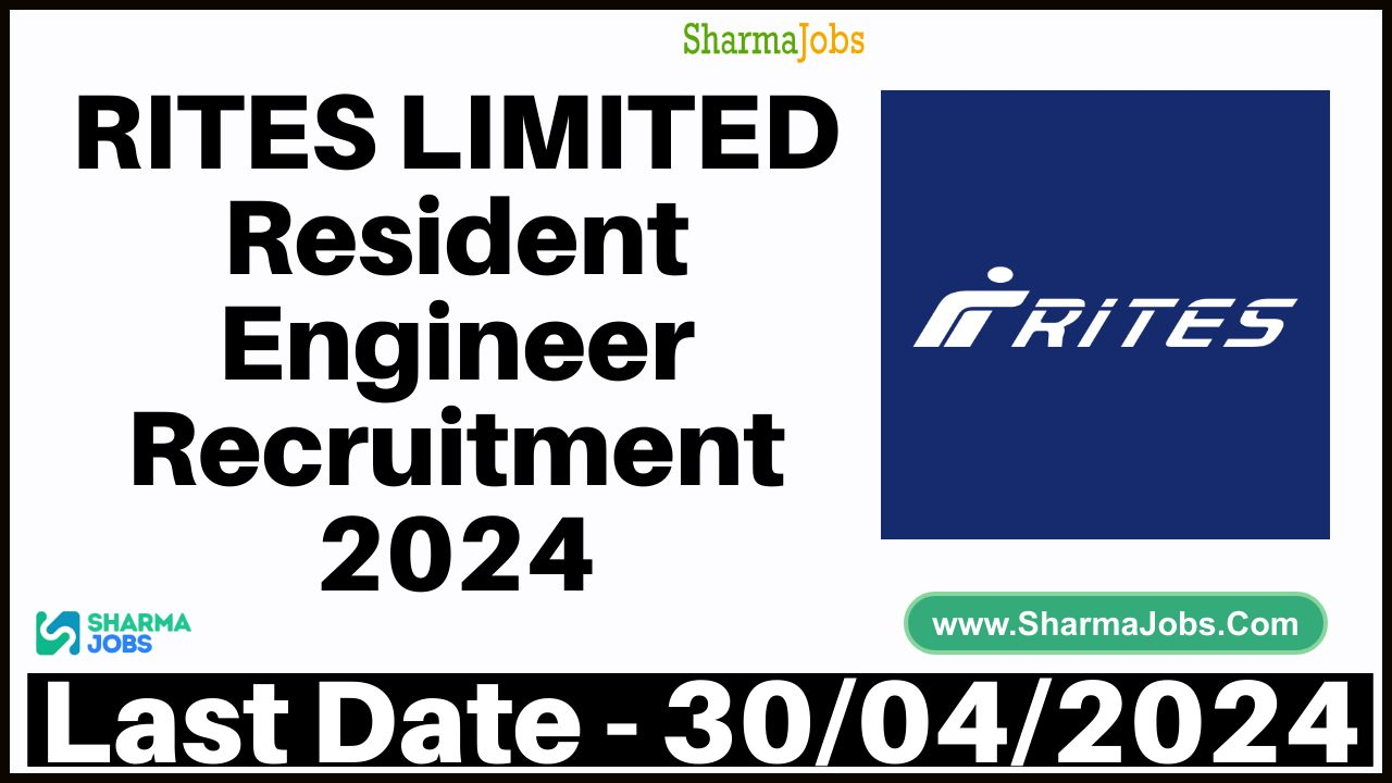 RITES LIMITED Resident Engineer Recruitment 2024
