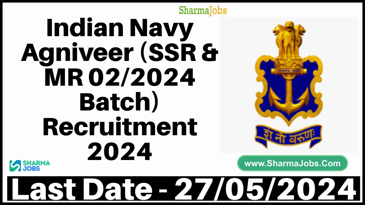 Indian Navy Agniveer (SSR & MR 02/2024 Batch) Recruitment 2024
